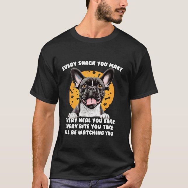 T-shirt Chaque Snack Que Vous Faites Chaque Repas Amusant  (Devant)