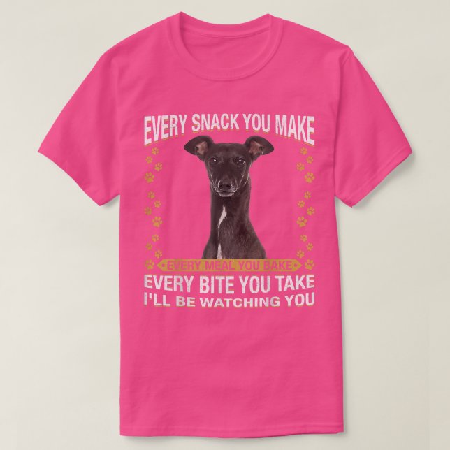 T-shirt Chaque Snack Que Vous Faites Drôle Greyhound Chien (Design devant)