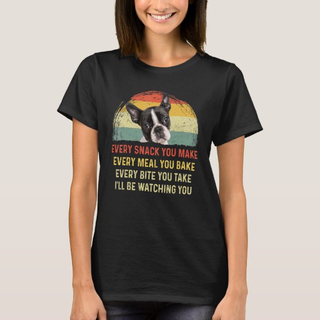 T-shirt Chaque Snack Vous Faites Boston Terrier Chien Mama (Devant)
