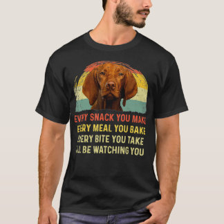 T-shirt Chaque Snack Vous Faites Vizsla Chien Maman Chien 