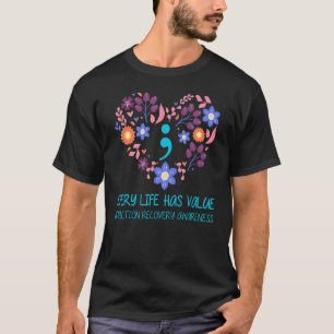 T-shirt Chaque vie a de la valeur point-virgule rétablisse