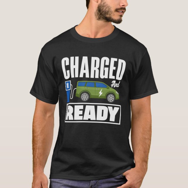 T-shirt Charged and ready Battery Electric Vehicle EV (Devant)