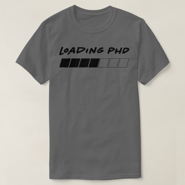 T-shirt Chargement de la barre de progression PhD (Design devant)