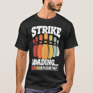 T-shirt Chargement de la grève Veuillez patienter Bowling