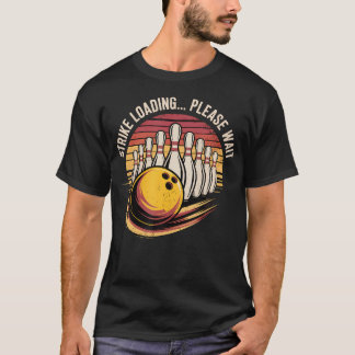 T-shirt Chargement de la grève Veuillez patienter Bowling