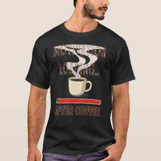 T-shirt Chargement de motivation... après le café