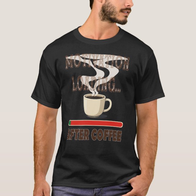 T-shirt Chargement de motivation... après le café (Devant)