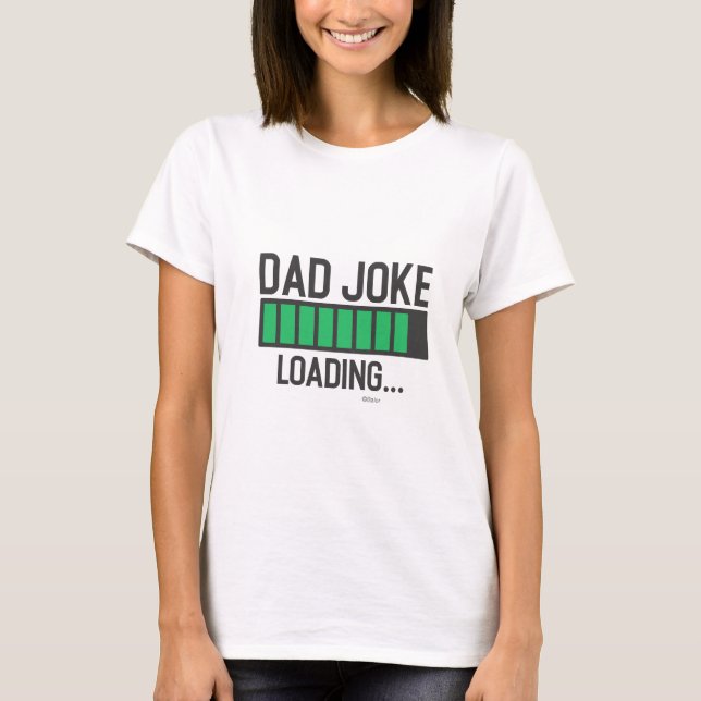 T-shirt Chargement de plaisanterie de papa… (Devant)