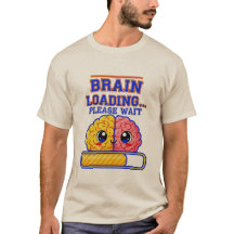Chargement du cerveau… Veuillez patienter – T-Shir