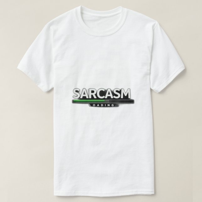 T-shirt chargement du sarcasme (Design devant)