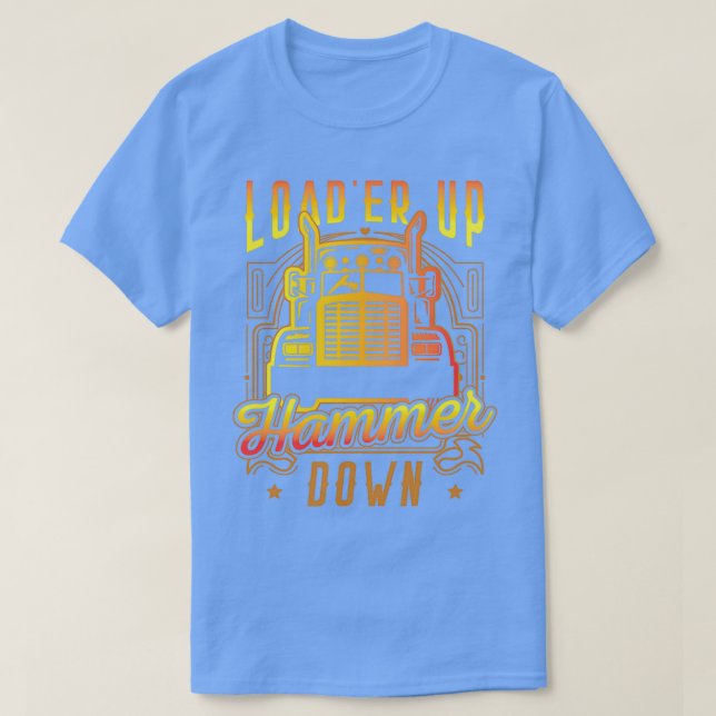 T-shirt Chargeur de camion de conducteur de camionnette ha (Design devant)