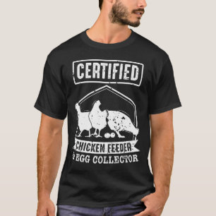T-shirt Chargeur de poulets et collecteur d'oeufs certifi