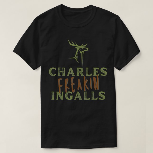 T-shirt Charles Freakin Ingalls Walnut Grove Little House (Design devant)