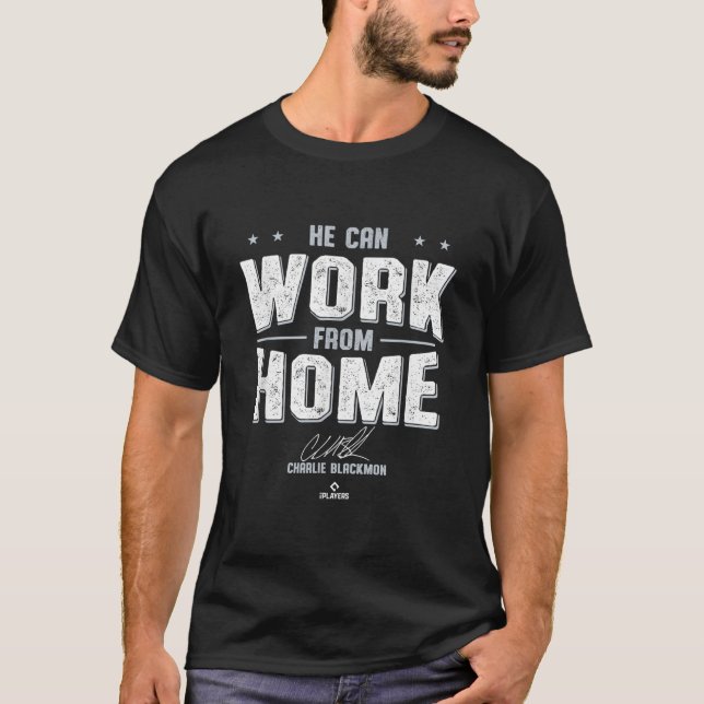 T-shirt Charlie Blackmon Il Peut Travailler À La Maison T- (Devant)