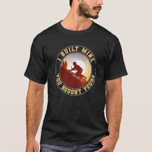 T-shirt Charmante menuiserie J'Ai Construit La Mienne Bout