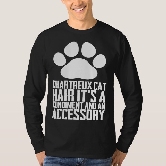 T-shirt Chartreux cat hair its a condiment and an aessory (Devant)