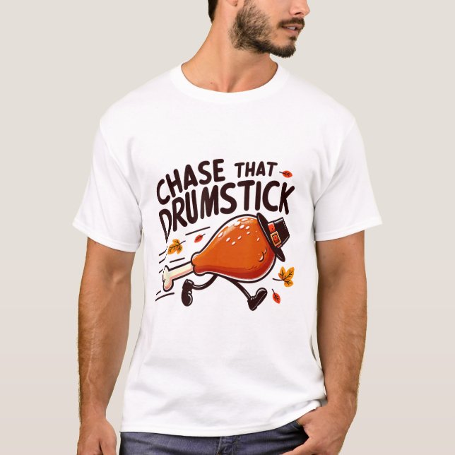 T-shirt Chase That Drumstick - Course de dinde de Thanksgi (Devant)