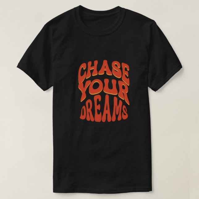 T-shirt Chase Your Dreams (Design devant)