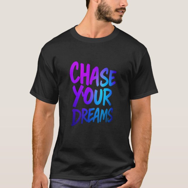 T-shirt Chase Your Dreams Motivational Typography Design (Devant)