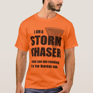 T-shirt Chaser Storm Funny