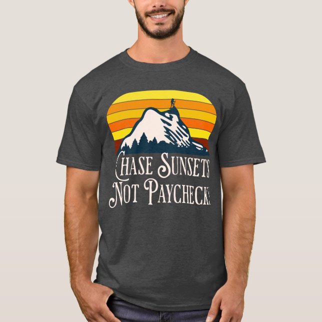 T-shirt Chasez les couchers de soleil, pas les chè (Devant)