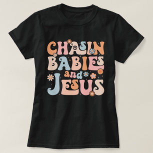 T-shirt Chasing Babies And Jesus Christian Mother's Day