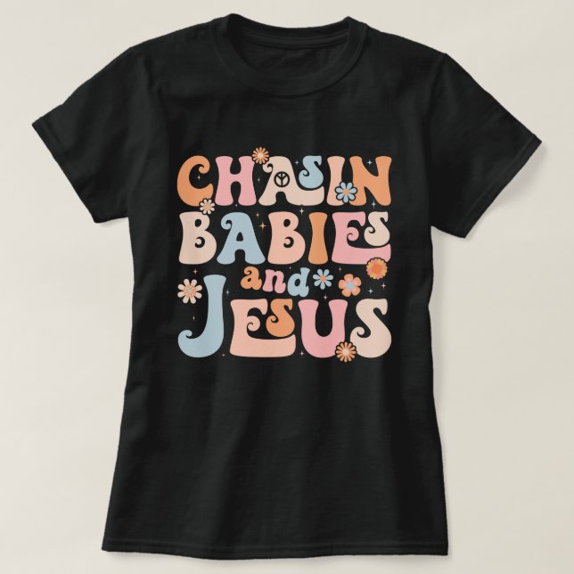 T-shirt Chasing Babies And Jesus Christian Mother's Day (Design devant)
