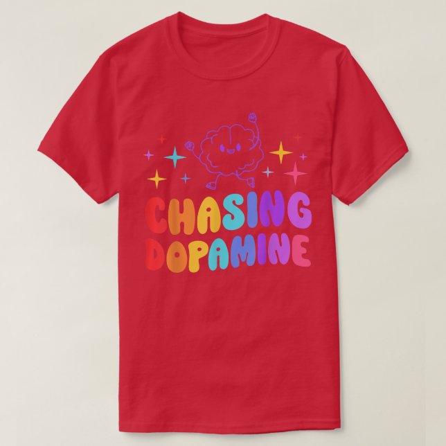 T-shirt Chasing Dopamine Mental Health Aesthetic 640  (Design devant)