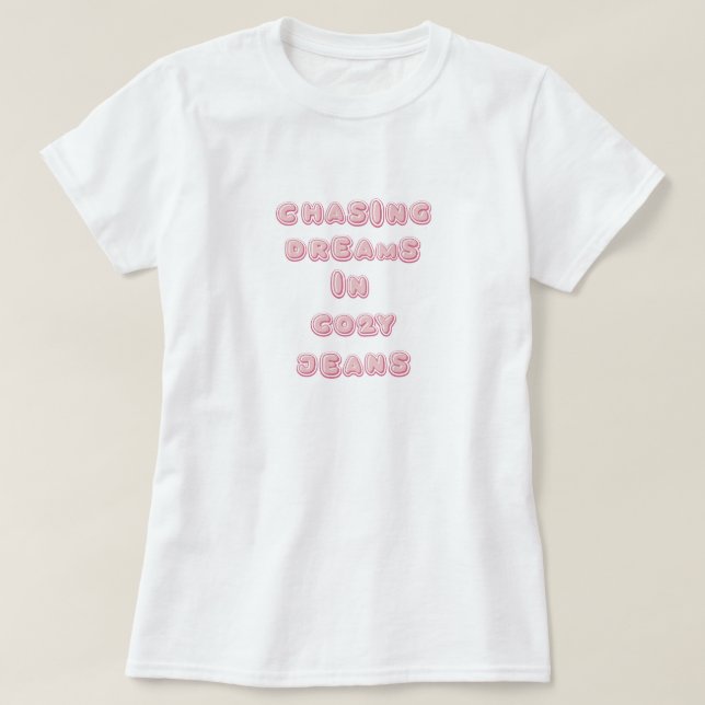 T-shirt Chasing Dreams in Cosy Jeans - Femmes inspirantes (Design devant)