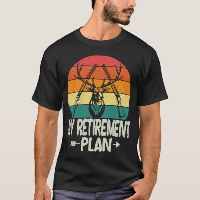 T-shirt Chasse à la retraite amusante Chasse Mon plan de r (Devant)