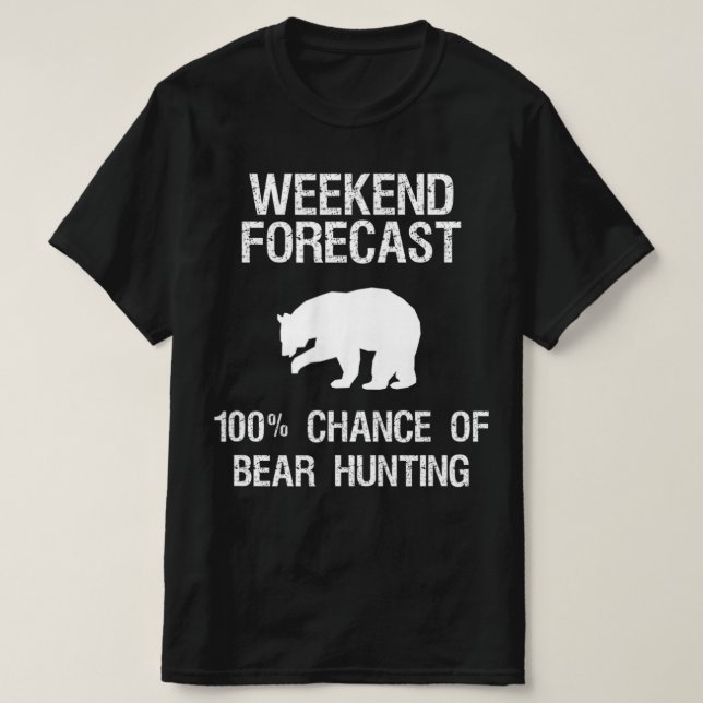 T-shirt Chasse à l'ours Gift Fun Hunter Weekend Prévision (Design devant)