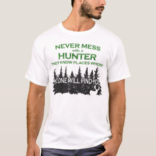 T-shirt Chasse amusante ne jamais passer à côté du chasseu