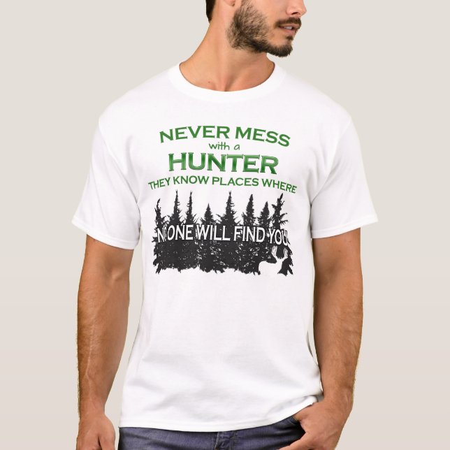 T-shirt Chasse amusante ne jamais passer à côté du chasseu (Devant)
