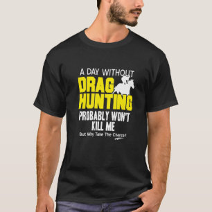 T-shirt Chasse au Drag Probablement ne me tuera pas présen