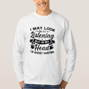 T-shirt Chasse au fantôme Dans ma tête Je suis Chasse au f