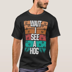 T-shirt Chasse au porc Vintage Attendez Je vois un chien s
