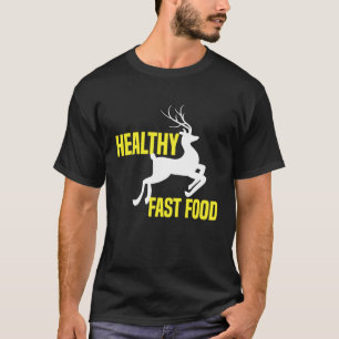 T-shirt Chasse aux cerfs de nourriture rapide saine Mangez