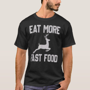 T-shirt Chasse Aux Cerfs Mangez Plus De Fêtes Nourriture P