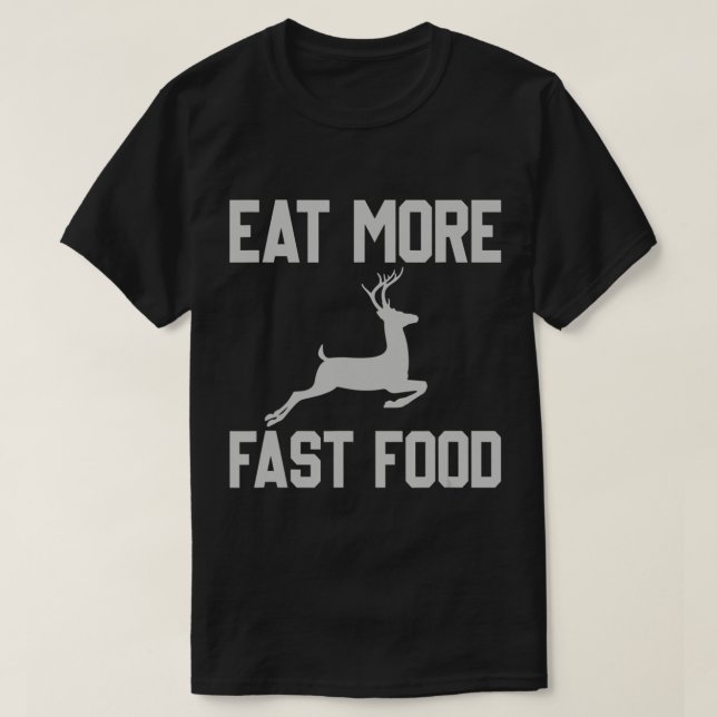 T-shirt Chasse Aux Cerfs Mangez Plus Rapide Alimentation C (Design devant)