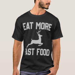 T-shirt Chasse Aux Cerfs Mangez Plus Rapide Alimentation C