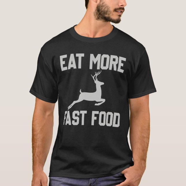 T-shirt Chasse Aux Cerfs Mangez Plus Restauration Rapide D (Devant)