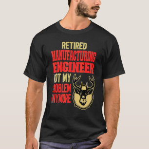 T-shirt Chasse aux cerfs par un ingénieur en fabrication à