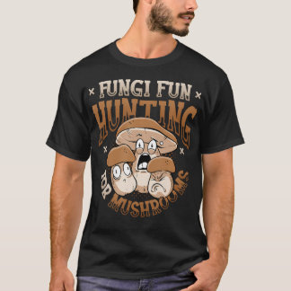 T-shirt Chasse aux champignons amusante de Fungi - Champig
