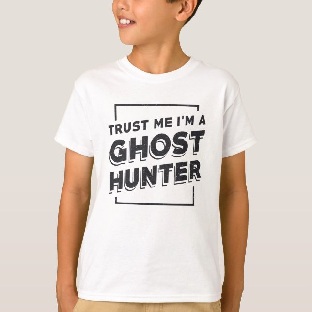 T-shirt Chasse aux fantômes Faites-moi confiance Je suis C (Devant)