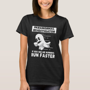 T-shirt Chasse aux fantômes Paranormal Enquêteur Exécuter
