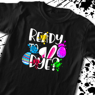 T-shirt Chasse aux oeufs de Pâques amusante Prêt à mourir?