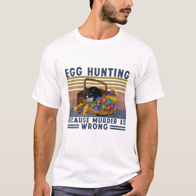 T-shirt Chasse Aux Oeufs Parce Que Le Meurtre Est Une Mauv (Devant)