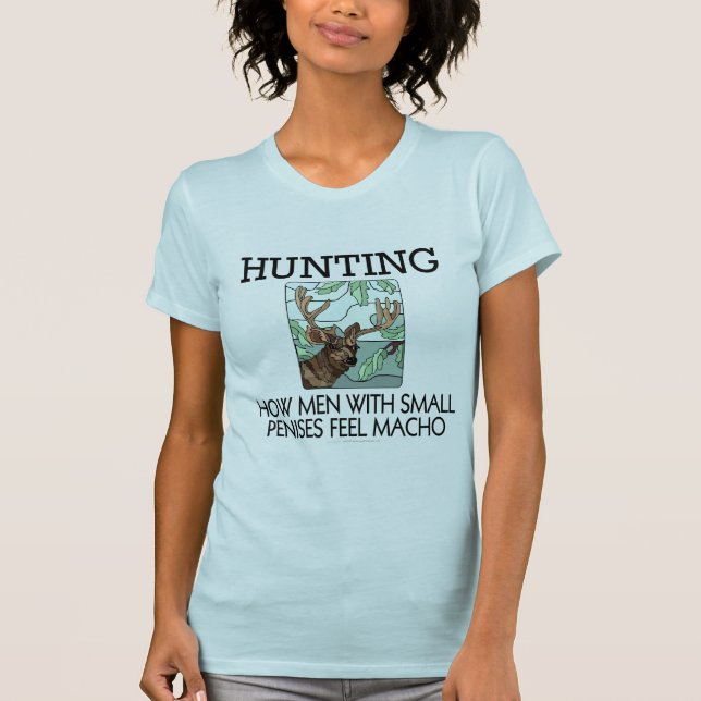 T-shirt Chasse. Comment les hommes avec de petits pénis se (Devant)
