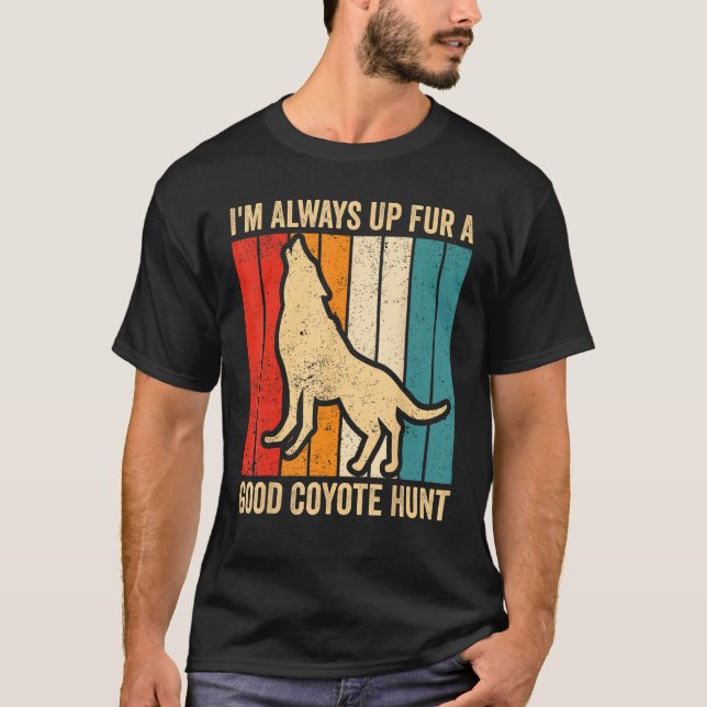 T-shirt Chasse Coyote Chasseur Coyote Yote Up Fur A Good C (Devant)