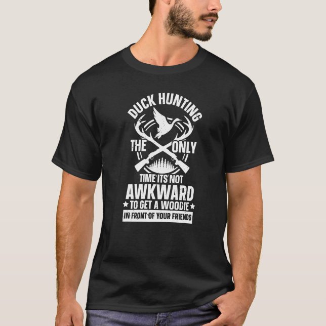 T-shirt Chasse De Canards Le Seul Temps Itu2019s Pas Awkwa (Devant)